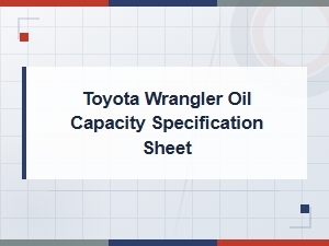 Toyota Wrangler Oil Capacity Specification Sheet
