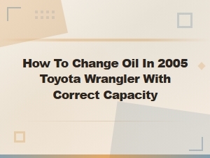 Toyota Wrangler Oil Change Guide with Correct Oil Capacity